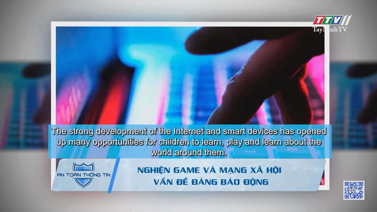 Nghiện game và mạng xã hội vấn đề đáng báo động | An toàn thông tin | TayNinhTVDVC